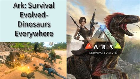  ARK: Survival Evolved ! Une aventure préhistorique palpitante à découvrir absolument !